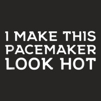 Funny Cardiac I Make This Pacemaker Look Hot Surge Ladies Fitted T-shirt | Artistshot