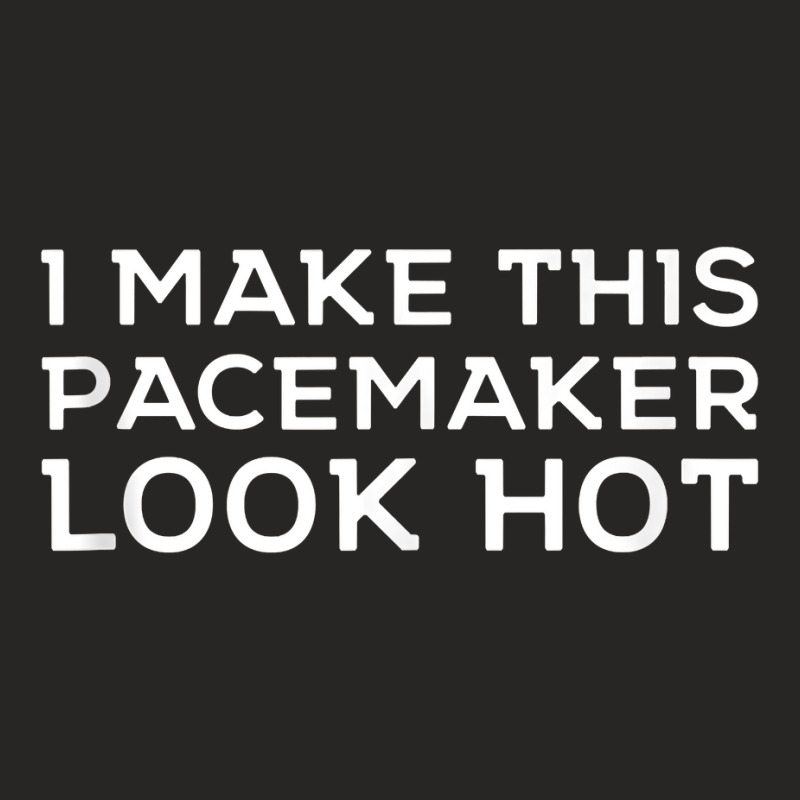 Funny Cardiac I Make This Pacemaker Look Hot Surge Ladies Fitted T-shirt | Artistshot