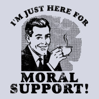 I'm Just Here For Moral Support T Shirt. Funny Tee Fleece Short | Artistshot