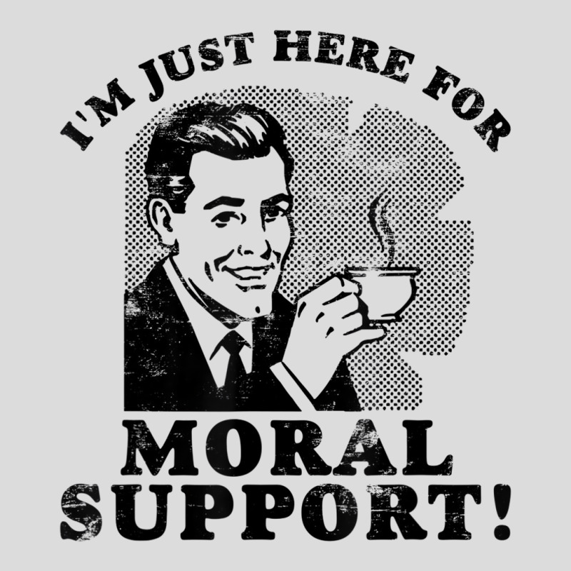 I'm Just Here For Moral Support T Shirt. Funny Tee Men's Polo Shirt by galloywa | Artistshot