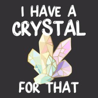 I Have A Crystal For That Funny Gemstone Chakra He Vintage Hoodie | Artistshot