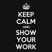 Keep Calm And Show Your Work T Shirt T Shirt Scorecard Crop Tee | Artistshot