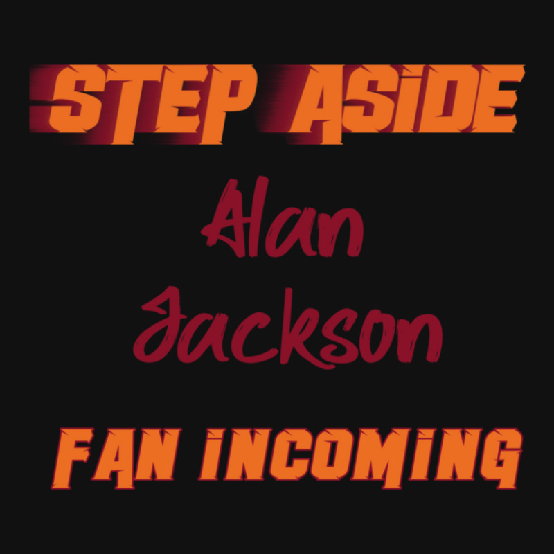 Alan Jackson - Step Aside Graphic T-shirt by KochDestines | Artistshot