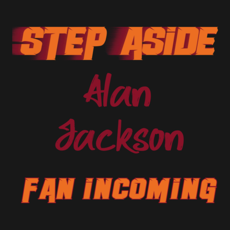 Alan Jackson - Step Aside Flannel Shirt by KochDestines | Artistshot