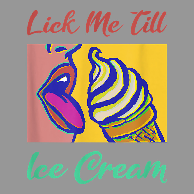 Lick Me Till Ice Cream T Shirt Women's V-Neck T-Shirt by fieyzacik | Artistshot