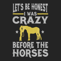 Let's Be Honest I Was Crazy Before The Horses Tshi 3/4 Sleeve Shirt | Artistshot