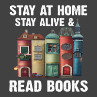 Stay At Home Stay Alive Read Books Bookaholic Book Vintage T-shirt | Artistshot