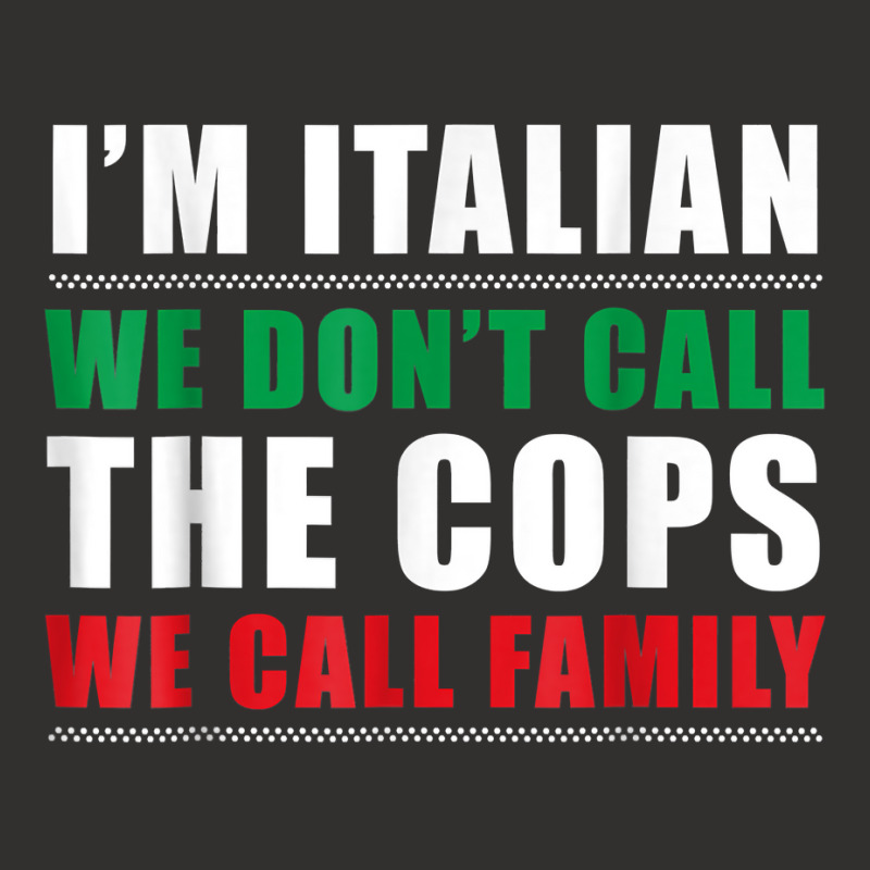 I'm Italian We Don't Call The Cops We Call Family Champion Hoodie | Artistshot