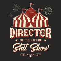 Director Of The Entire Shit Show Funny Circus Boss Ladies Fitted T-shirt | Artistshot