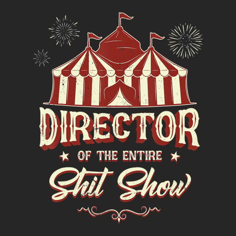 Director Of The Entire Shit Show Funny Circus Boss Ladies Fitted T-Shirt by voutsro | Artistshot