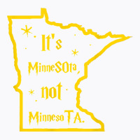 It's Minnesota Not Minnesota T Shirt T-shirt | Artistshot