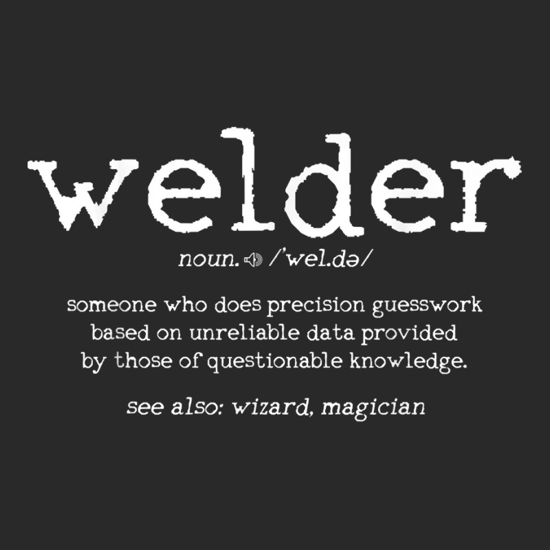 Mens Welder Definition Funny Welding Quote Welder Toddler T-shirt by coyagota | Artistshot