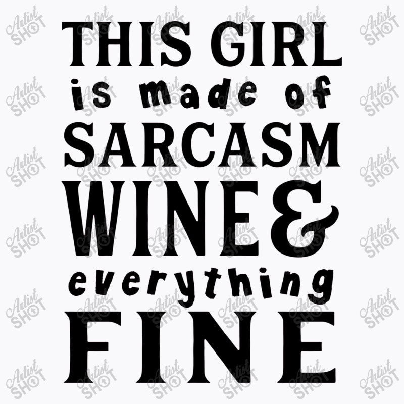 Sarcas Wine And Everything Fine T-shirt | Artistshot