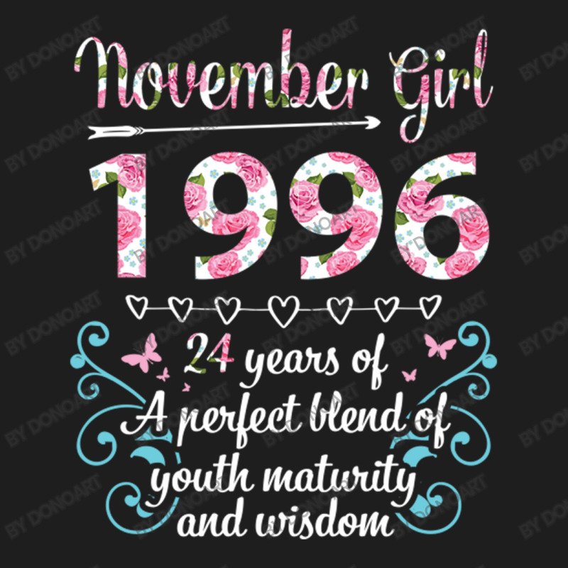 November Girl 1996 Happy 24 Years Of A Perfect Ble Classic T-shirt by DonoArt | Artistshot