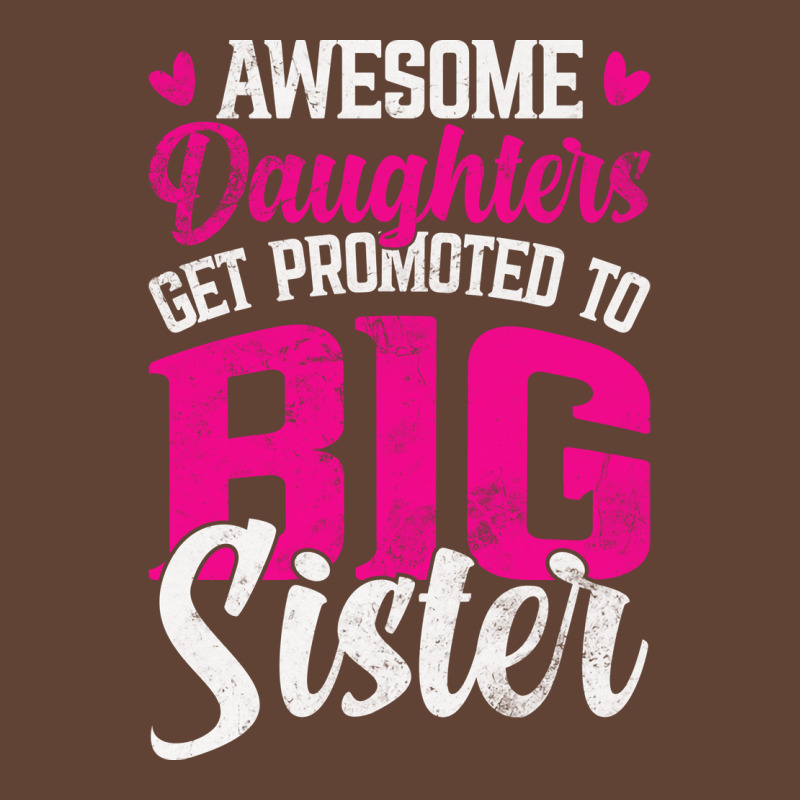 Awesome Daughters Get Promoted To Big Sister Famil T-Shirt by kuranaszondyv | Artistshot