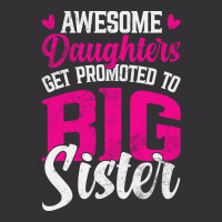 Awesome Daughters Get Promoted To Big Sister Famil Vintage Hoodie | Artistshot