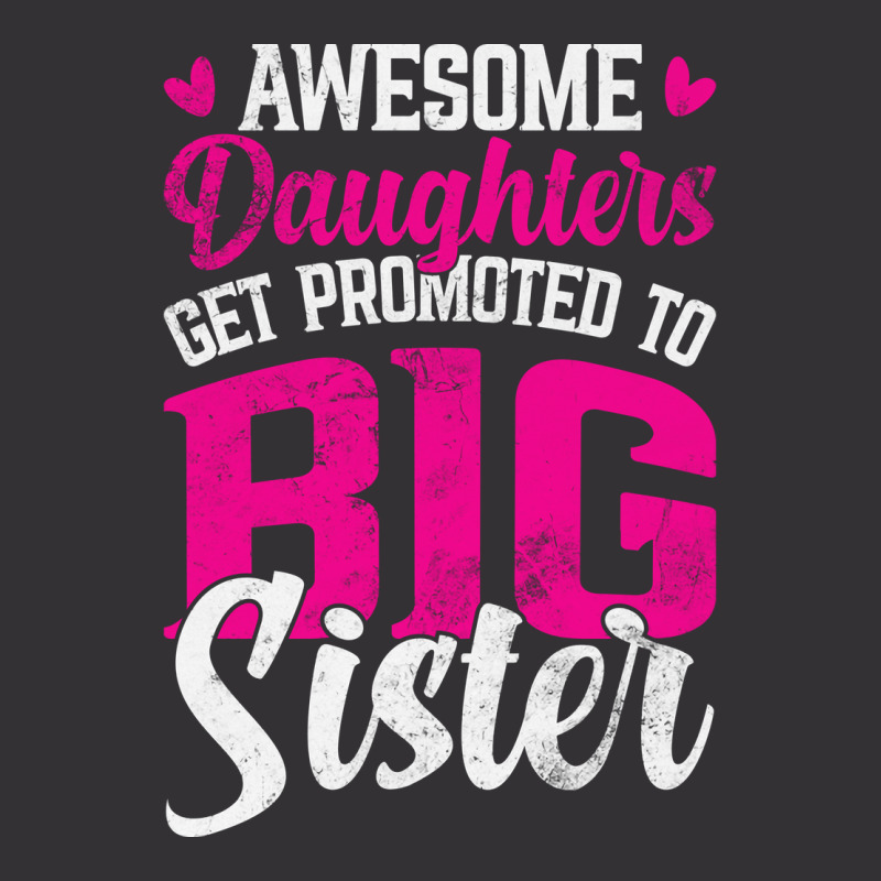 Awesome Daughters Get Promoted To Big Sister Famil Vintage Hoodie by kuranaszondyv | Artistshot