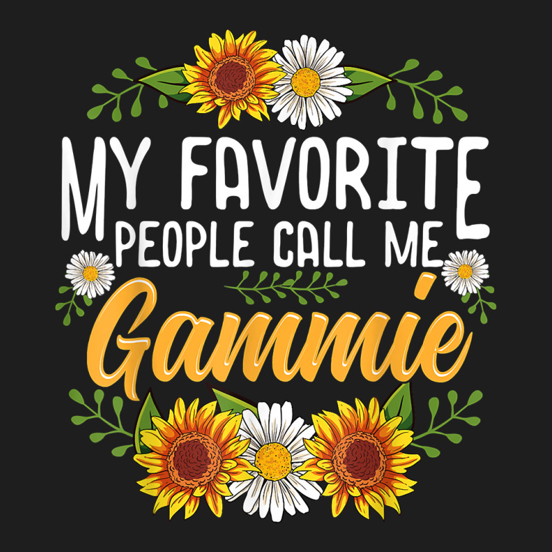 My Favorite People Call Me Gammie Shirt Mothers Da Classic T-shirt by coyagota | Artistshot