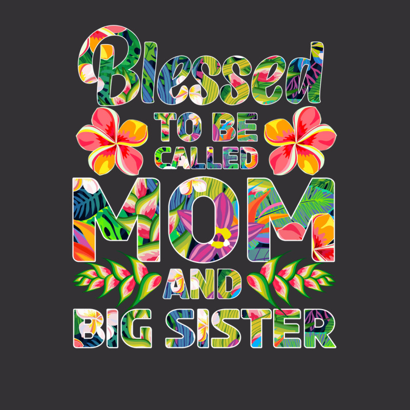 Blessed To Be Called Mom And Big Sister Love Vintage Hoodie | Artistshot