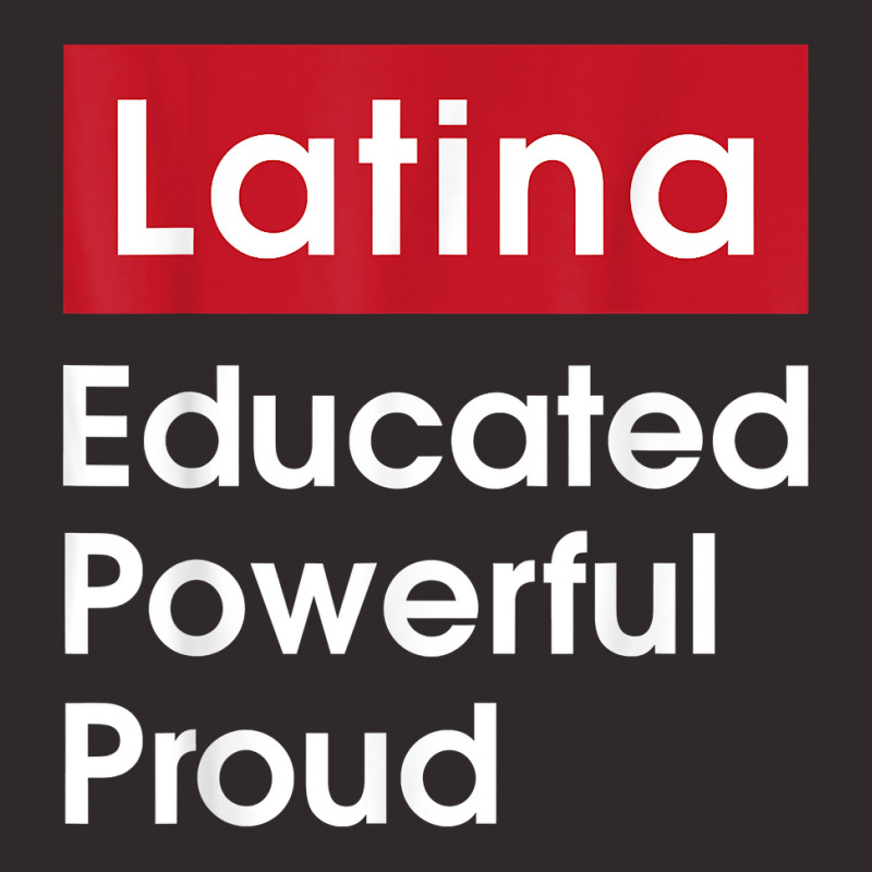 Latina Educated Powerful Proud   Latinas Pride Gif Racerback Tank by ervanm | Artistshot