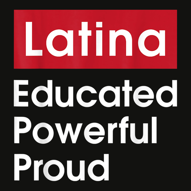 Latina Educated Powerful Proud   Latinas Pride Gif Scorecard Crop Tee by ervanm | Artistshot