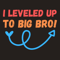 I Leveled Up To Big Bro Girl Tank Top | Artistshot