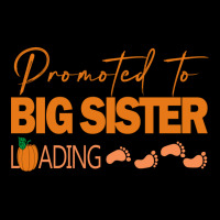 Promoted Big Sister Loading Funny Cool Small Feet Unisex Jogger | Artistshot