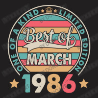 One Of A Kind Ltd Edition Best Of March 1986 Happy T-shirt | Artistshot