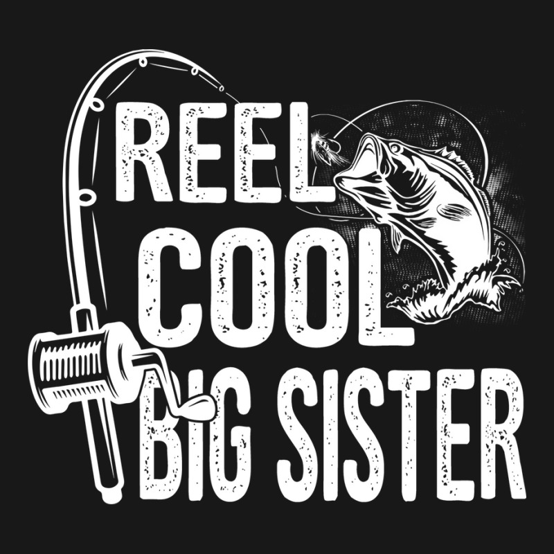 Reel Cool Big Sister Funny Fishing Fathers Day Gif Flannel Shirt by kuranaszondyv | Artistshot