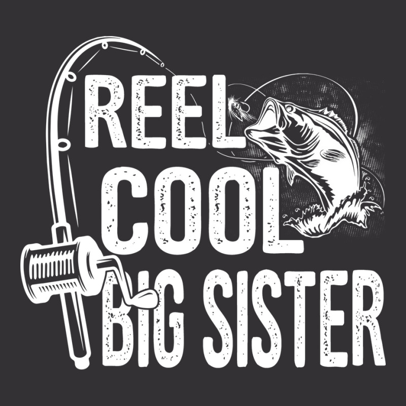 Reel Cool Big Sister Funny Fishing Fathers Day Gif Vintage Short by kuranaszondyv | Artistshot