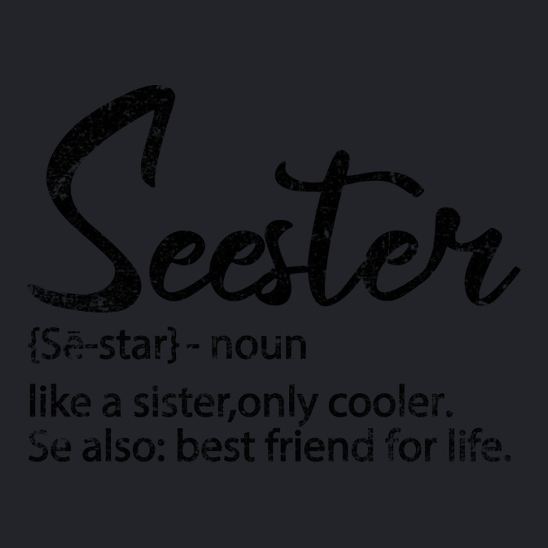 Seester Definition Funny Sister Best Friend For Li Lightweight Hoodie by kolovafacee | Artistshot