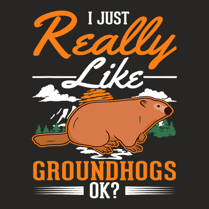 I Just Really Like Groundhogs Ok Marmot 1 Ladies Fitted T-Shirt by XAVIERESPREE | Artistshot