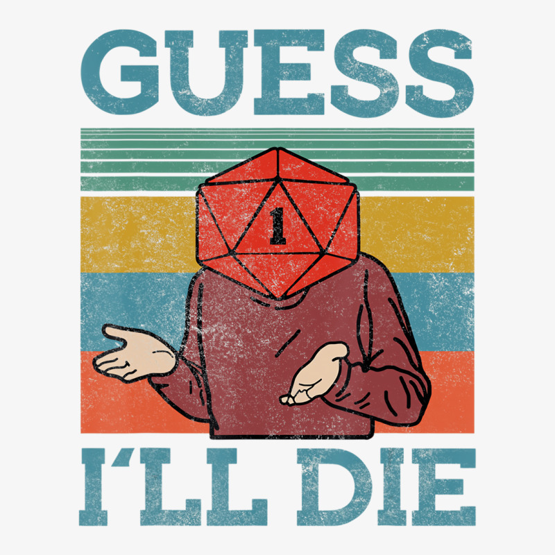 Guess I Will Die Dungeon Awesome T Shirt Ladies Fitted T-shirt | Artistshot