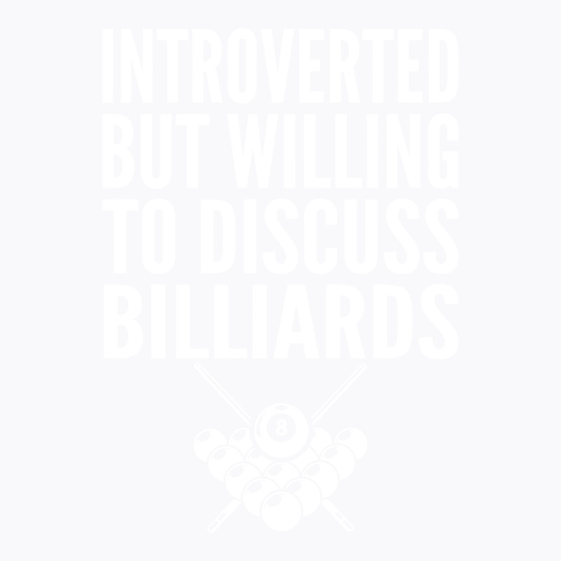 Introverted But Willing To Discuss Billiards T-shirt | Artistshot