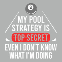 My Pool Strategy Is Top Secret Even I Don't Know W Zipper Hoodie | Artistshot