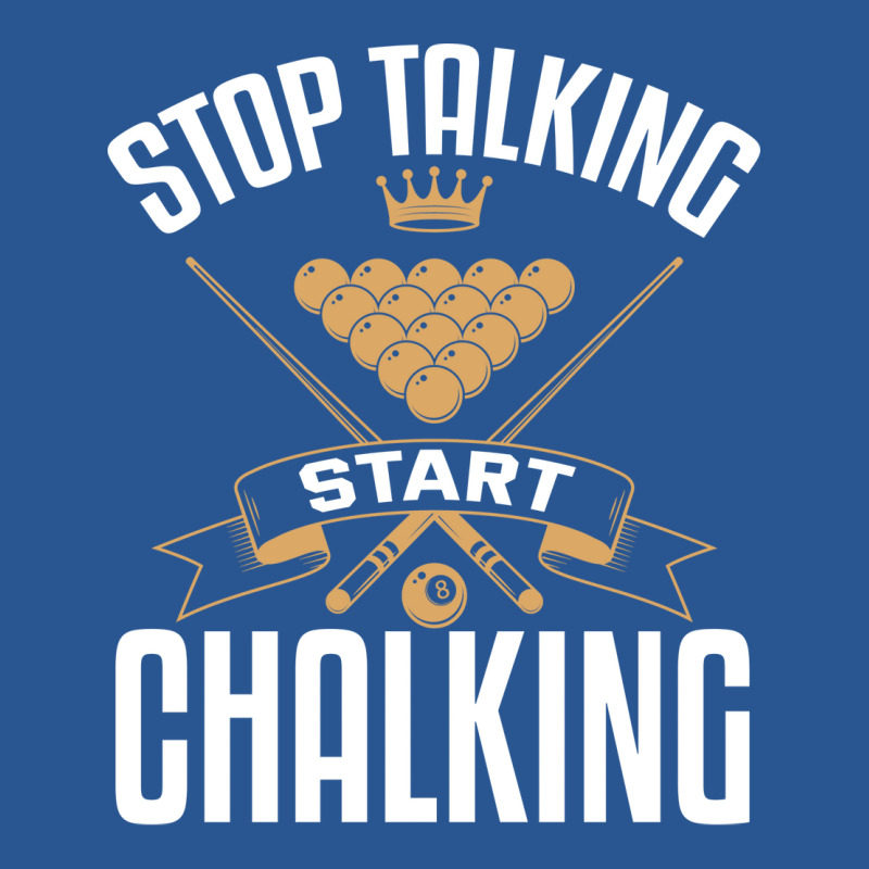 Stop Talking Start Chalking T-shirt | Artistshot