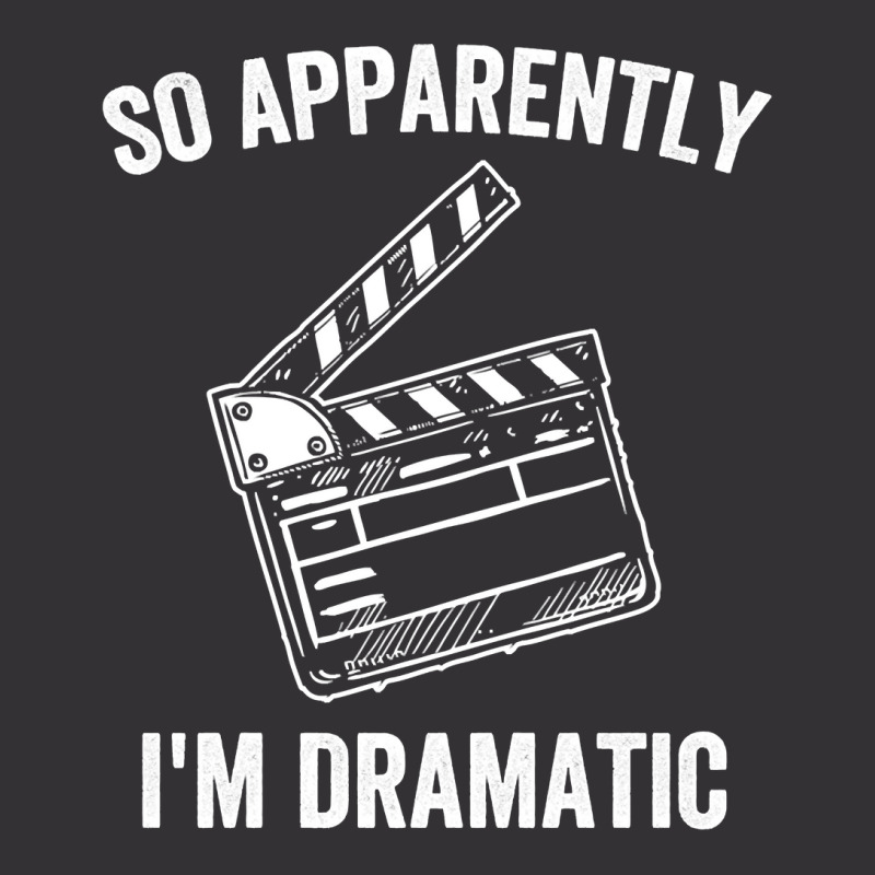 So Apparently I'm Dramatic Funny Actor Actress Act Vintage Hoodie by tostado | Artistshot