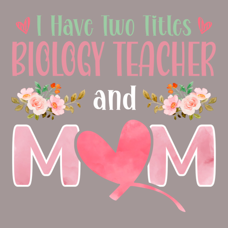 I Have Two Titles Biology Teacher And Mom Cute Vintage Short by limverjobetg | Artistshot