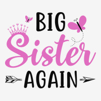 Big Sister Again Sibling Older Daughter Pregnancy Classic T-shirt | Artistshot