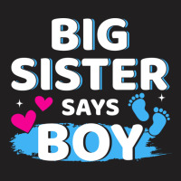 Gender Reveal Sister Says Boy Matching Family Ba R T-shirt | Artistshot