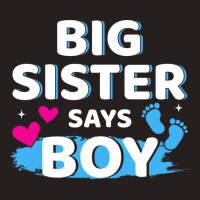 Gender Reveal Sister Says Boy Matching Family Ba R Tank Top | Artistshot