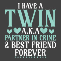 I Have A Twin Aka Partner In Crime And Best Friend Vintage T-shirt | Artistshot