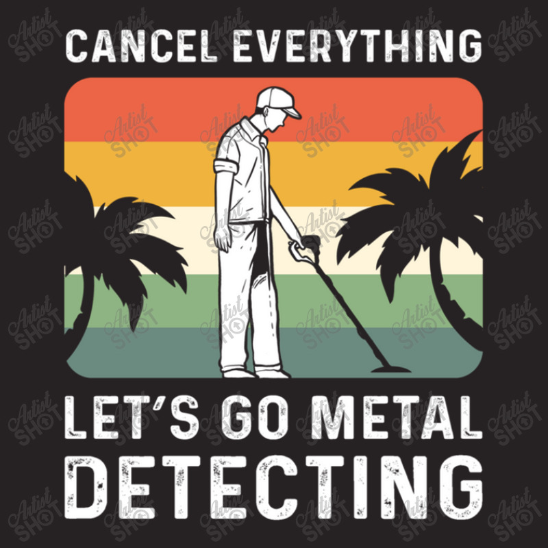 Cancel Everything Let's Go Metal Detecting 1 Vintage Cap by HECTORNVAZQUEZ | Artistshot