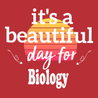 Biology Gift Its A Beautiful Day For Biology Humor T-shirt | Artistshot