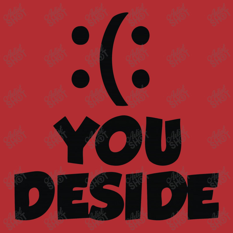 You Deside Ladies Fitted T-Shirt by ngedak | Artistshot