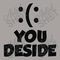 You Deside Racerback Tank | Artistshot