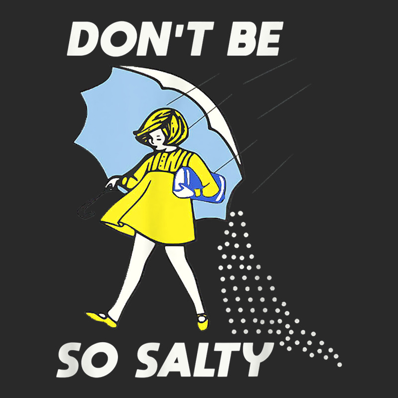 Retro Don't Be So Salty T Shirt Toddler T-shirt | Artistshot