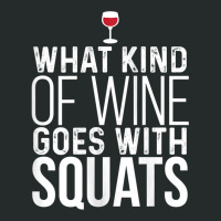 Womens What Kind Of Wine Goes With Squats Workout Women's Triblend Scoop T-shirt | Artistshot