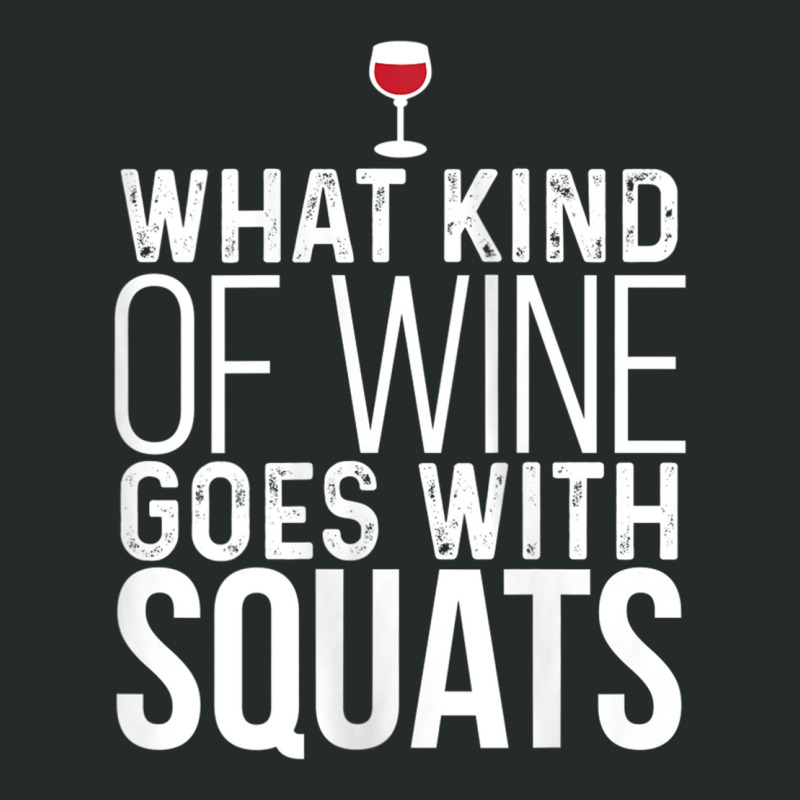 Womens What Kind Of Wine Goes With Squats Workout Women's Triblend Scoop T-shirt by gabuya | Artistshot