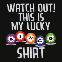 Watch Out This Is My Lucky Funny Bingo Player Nove Scorecard Crop Tee | Artistshot